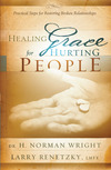Healing Grace for Hurting People: Practical Steps to Healing Broken Relationships