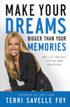 Make Your Dreams Bigger Than Your Memories: Don't Let Your Past Keep You From Your Future