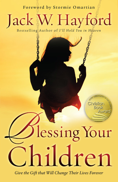 Blessing Your Children: Give the Gift that Will Change Their Lives Forever