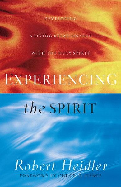 Experiencing the Spirit: Developing a Living Relationship with the Holy Spirit