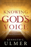Knowing God's Voice: Learn How to Hear God Above the Chaos of Life and Respond Passionately in Faith