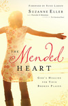 The Mended Heart: God's Healing for Your Broken Places