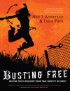 Busting Free: Helping Youth Discover Their True Identity in Christ