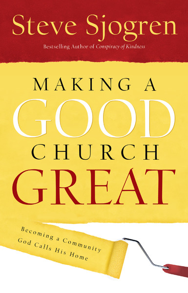 Making a Good Church Great: Becoming a Community God Calls Home