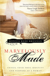 Marvelously Made: Unveil Your True Identity and Purpose as a Woman