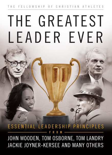 The Greatest Leader Ever (The Heart of a Coach Series): Essential Leadership Principles