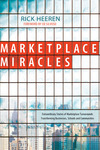 Marketplace Miracles: Extraordinary Stories of Marketplace Turnarounds Transforming Businesses, Schools and Communities
