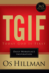 TGIF: Today God Is First: Daily Workplace Inspiration