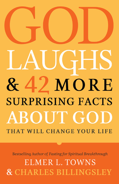 God Laughs & 42 More Surprising Facts About God That Will Change Your Life
