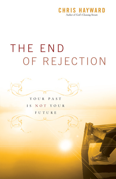The End of Rejection: Your Past Is Not Your Future