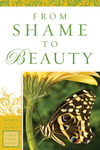 From Shame to Beauty (Women of the Word Bible Study Series)