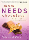 Mom Needs Chocolate: Hugs, Humor and Hope for Surviving Motherhood