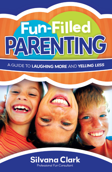 Fun-Filled Parenting: A Guide to Laughing More and Yelling Less