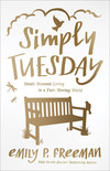 Simply Tuesday: Small-Moment Living in a Fast-Moving World