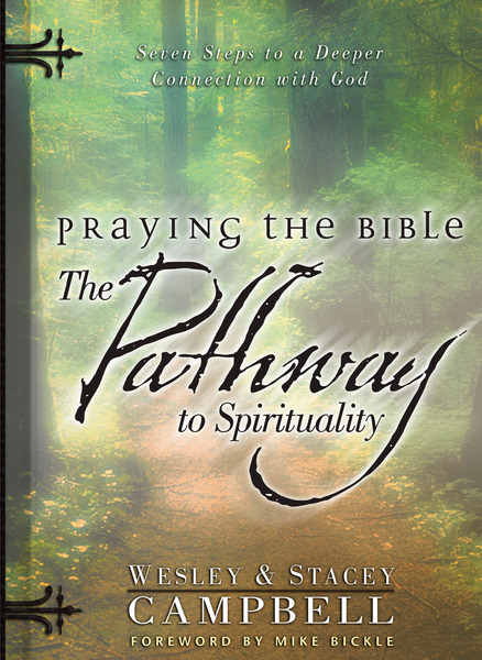 Praying the Bible: The Pathway to Spirituality: Seven Steps to a Deeper Connection with God