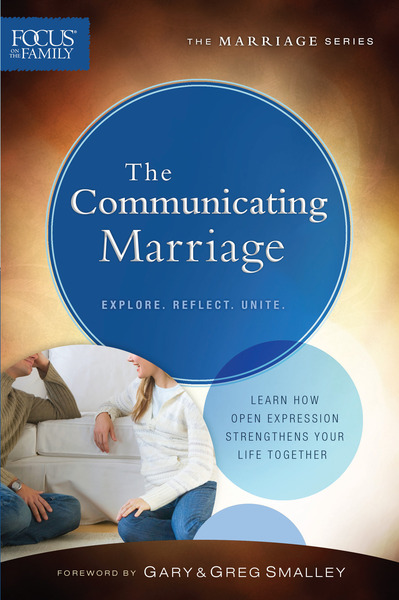 The Communicating Marriage (Focus on the Family Marriage Series)