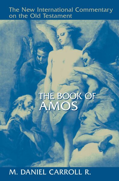 New International Commentary on the Old Testament (NICOT): The Book of Amos (Carroll)