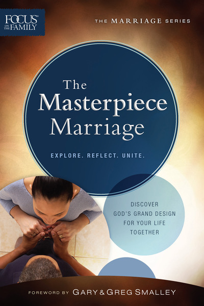 The Masterpiece Marriage (Focus on the Family Marriage Series)