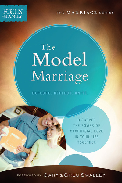The Model Marriage (Focus on the Family Marriage Series)