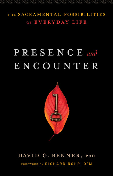 Presence and Encounter: The Sacramental Possibilities of Everyday Life