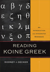 Reading Koine Greek An Introduction and Integrated Workbook