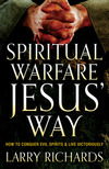 Spiritual Warfare Jesus' Way: How to Conquer Evil Spirits and Live Victoriously