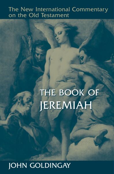 New International Commentary on the Old Testament (NICOT): The Book of Jeremiah (Goldingay)