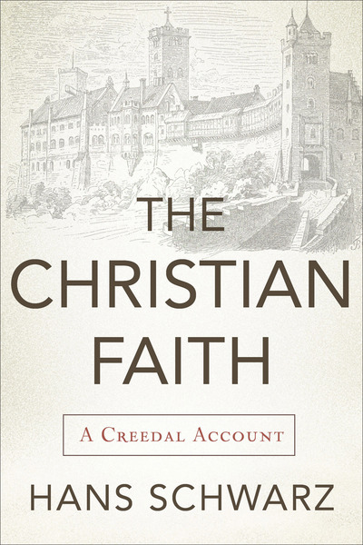 The Christian Faith: A Creedal Account