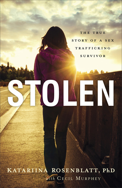 Stolen: The True Story of a Sex Trafficking Survivor