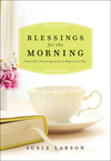 Blessings for the Morning: Prayerful Encouragement to Begin Your Day