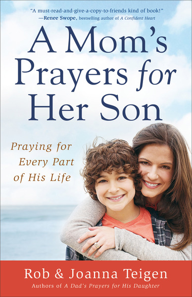 A Mom's Prayers for Her Son: Praying for Every Part of His Life