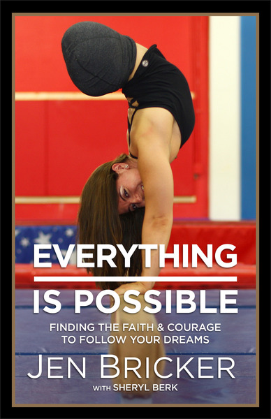 Everything Is Possible: Finding the Faith and Courage to Follow Your Dreams