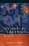 The Drama of Living: Becoming Wise in the Spirit