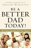 Be a Better Dad Today!: 10 Tools Every Father Needs