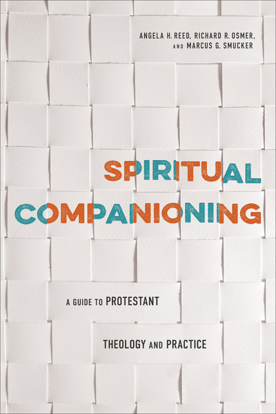 Spiritual Companioning: A Guide to Protestant Theology and Practice