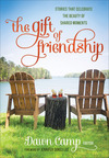 The Gift of Friendship: Stories That Celebrate the Beauty of Shared Moments