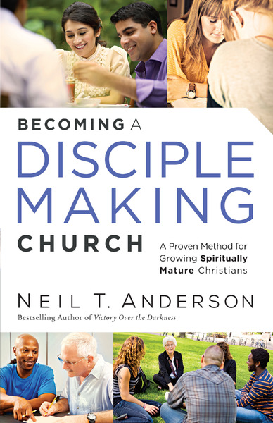 Becoming a Disciple-Making Church: A Proven Method for Growing Spiritually Mature Christians