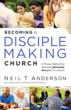 Becoming a Disciple-Making Church: A Proven Method for Growing Spiritually Mature Christians
