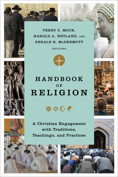 Handbook of Religion: A Christian Engagement with Traditions, Teachings, and Practices