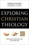 Exploring Christian Theology : Volume 1: Revelation, Scripture, and the Triune God