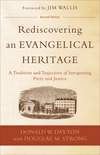 Rediscovering an Evangelical Heritage: A Tradition and Trajectory of Integrating Piety and Justice