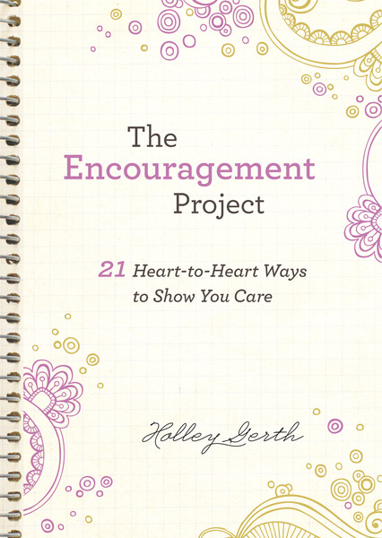 The Encouragement Project (Ebook Shorts): 21 Heart-to-Heart Ways to Show You Care