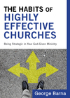 The Habits of Highly Effective Churches: Being Strategic in Your God-Given Ministry