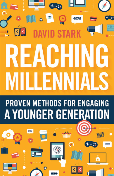 Reaching Millennials: Proven Methods for Engaging a Younger Generation