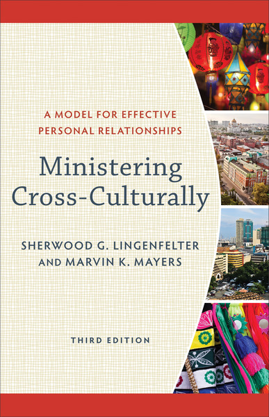 Ministering Cross-Culturally: A Model for Effective Personal Relationships