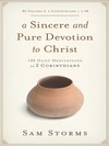 A Sincere and Pure Devotion to Christ (Vol. 1, 2 Corinthians 1-6): 100 Daily Meditations on 2 Corinthians