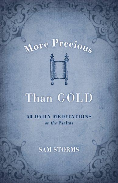More Precious Than Gold: 50 Daily Meditations on the Psalms