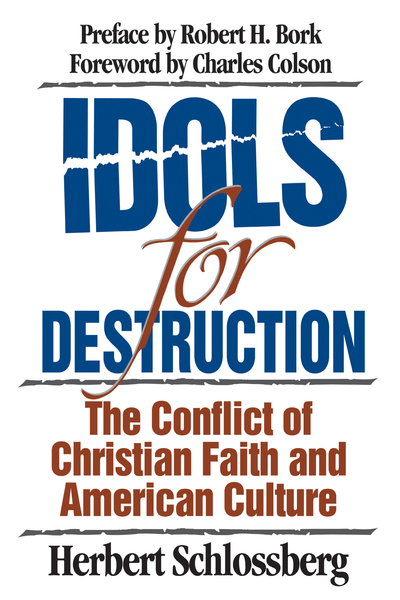 Idols for Destruction: The Conflict of Christian Faith and American Culture