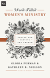 Word-Filled Women's Ministry: Loving and Serving the Church