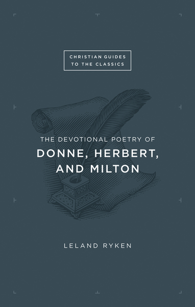 The Devotional Poetry of Donne, Herbert, and Milton